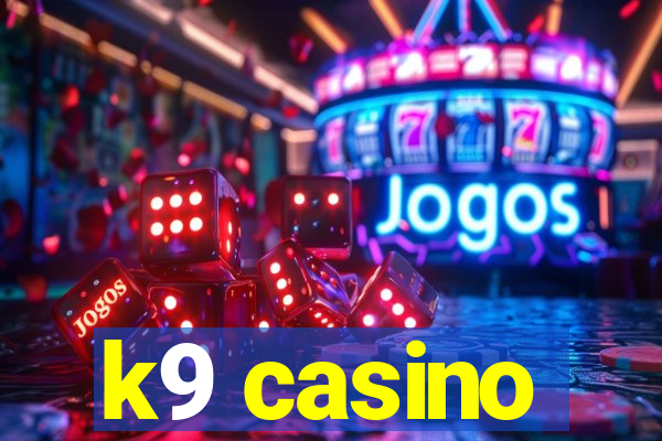 k9 casino